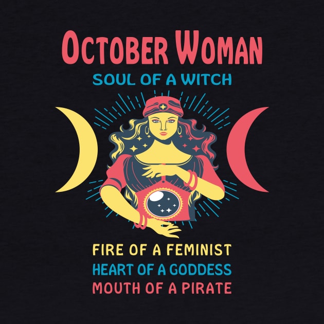 OCTOBER WOMAN THE SOUL OF A WITCH OCTOBER BIRTHDAY GIRL SHIRT by Chameleon Living